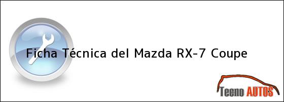 Ficha Técnica del <i>Mazda RX-7 Coupe</i>