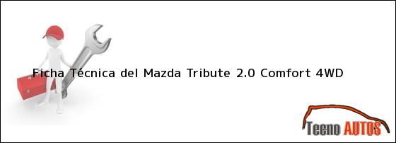 Ficha Técnica del <i>Mazda Tribute 2.0 Comfort 4WD</i>