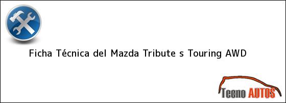 Ficha Técnica del Mazda Tribute s Touring AWD