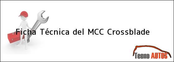Ficha Técnica del <i>MCC Crossblade</i>