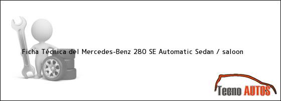 Ficha Técnica del Mercedes-Benz 280 SE Automatic Sedan / saloon