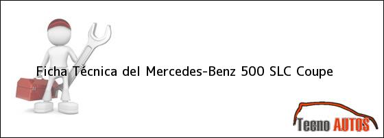 Ficha Técnica del <i>Mercedes-Benz 500 SLC Coupe</i>