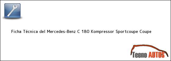 Ficha Técnica del <i>Mercedes-Benz C 180 Kompressor Sportcoupe Coupe</i>
