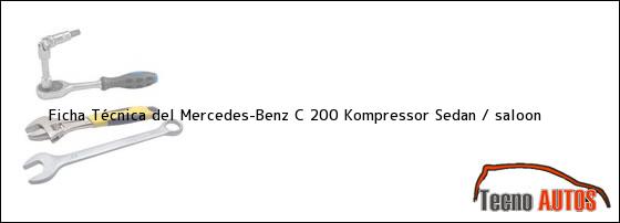 Ficha Técnica del Mercedes-Benz C 200 Kompressor Sedan / saloon
