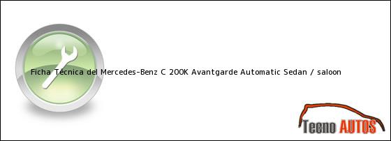 Ficha Técnica del Mercedes-Benz C 200K Avantgarde Automatic Sedan / saloon