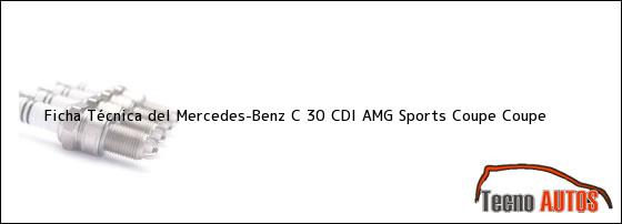 Ficha Técnica del <i>Mercedes-Benz C 30 CDI AMG Sports Coupe Coupe</i>