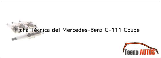 Ver ficha tecnica del mercedesbenz c111 coupe Ficha Técnica del <i>Mercedes-Benz C-111 Coupe</i>