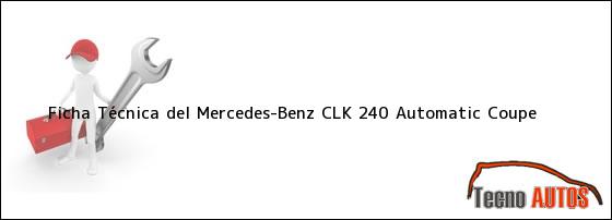 Ficha Técnica del Mercedes-Benz CLK 240 Automatic Coupe