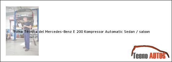 Ficha Técnica del Mercedes-Benz E 200 Kompressor Automatic Sedan / saloon