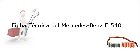 Ficha Técnica del <i>Mercedes-Benz E 540</i>