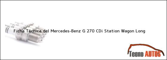 Ficha Técnica del <i>Mercedes-Benz G 270 CDi Station Wagon Long</i>