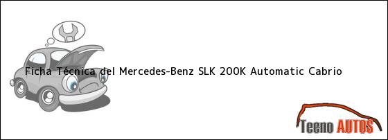 Ficha Técnica del <i>Mercedes-Benz SLK 200K Automatic Cabrio</i>