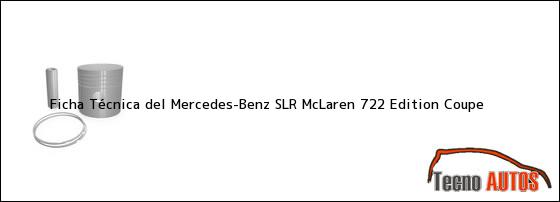 Ficha Técnica del <i>Mercedes-Benz SLR McLaren 722 Edition Coupe</i>