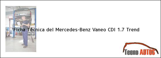 Ficha Técnica del Mercedes-Benz Vaneo CDI 1.7 Trend