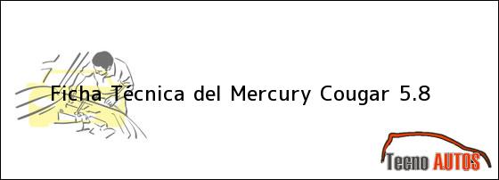 Ficha Técnica del Mercury Cougar 5.8