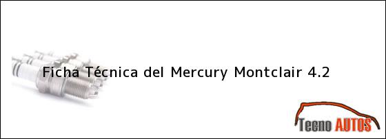 Ficha Técnica del Mercury Montclair 4.2
