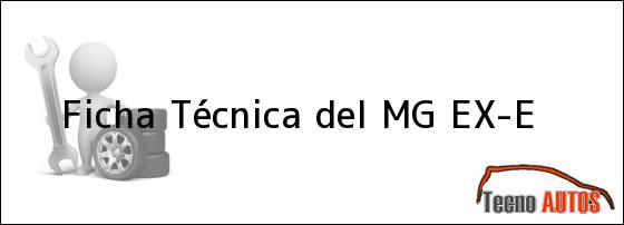 Ficha Técnica del MG EX-E