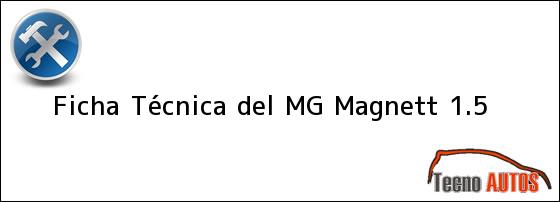 Ficha Técnica del <i>MG Magnett 1.5</i>