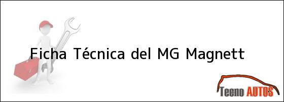 Ficha Técnica del <i>MG Magnett</i>