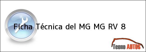 Ficha Técnica del <i>MG MG RV 8</i>