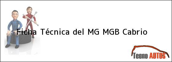 Ficha Técnica del <i>MG MGB Cabrio</i>