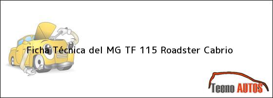 Ficha Técnica del <i>MG TF 115 Roadster Cabrio</i>