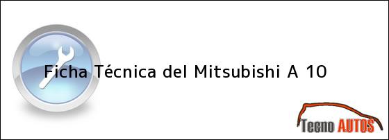 Ficha Técnica del Mitsubishi A 10