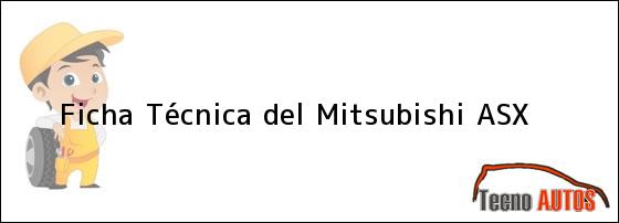 Ficha Técnica del <i>Mitsubishi ASX</i>