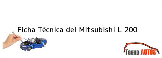 Ficha Técnica del <i>Mitsubishi L 200</i>