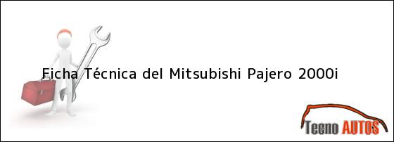 Ficha Técnica del <i>Mitsubishi Pajero 2000i</i>