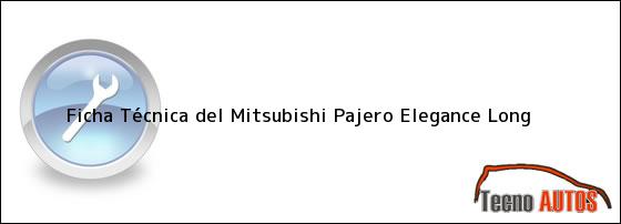 Ficha Técnica del <i>Mitsubishi Pajero Elegance Long</i>