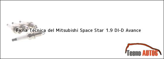 Ver ficha tecnica del mitsubishi space star 19 did avance Ficha Técnica del <i>Mitsubishi Space Star 1.9 DI-D Avance</i>