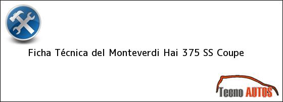 Ficha Técnica del <i>Monteverdi Hai 375 SS Coupe</i>