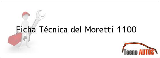 Ficha Técnica del <i>Moretti 1100</i>