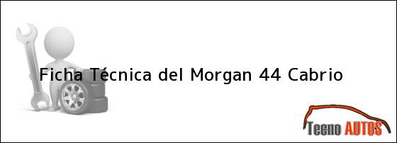Ficha Técnica del <i>Morgan 44 Cabrio</i>