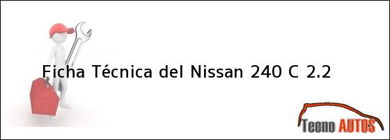 Ficha Técnica del Nissan 240 C 2.2
