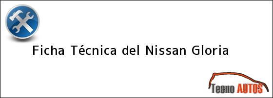 Ficha Técnica del <i>Nissan Gloria</i>