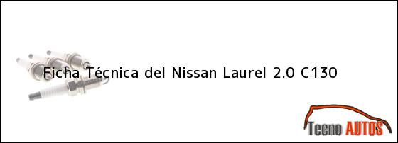 Ficha Técnica del <i>Nissan Laurel 2.0 C130</i>