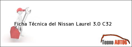 Ficha Técnica del <i>Nissan Laurel 3.0 C32</i>
