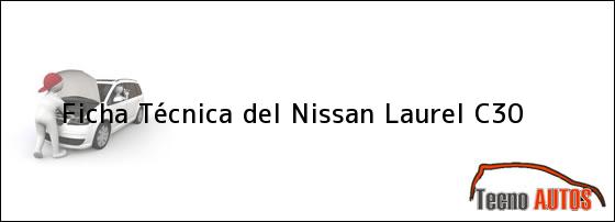 Ficha Técnica del <i>Nissan Laurel C30</i>