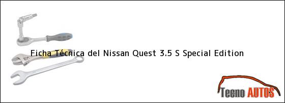 Ficha Técnica del <i>Nissan Quest 3.5 S Special Edition</i>