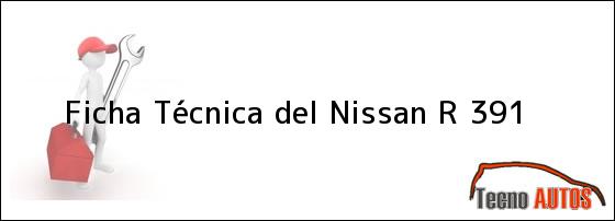 Ver ficha tecnica del nissan r 391 Ficha Técnica del Nissan R 391