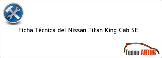 Ficha Técnica del Nissan Titan King Cab SE