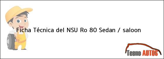 Ficha Técnica del NSU Ro 80 Sedan / saloon
