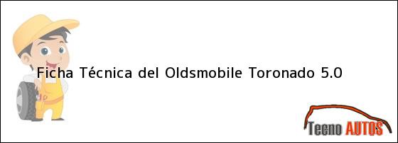 Ficha Técnica del Oldsmobile Toronado 5.0