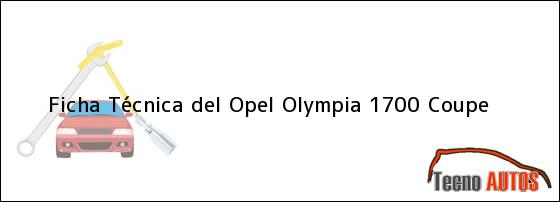 Ficha Técnica del Opel Olympia 1700 Coupe