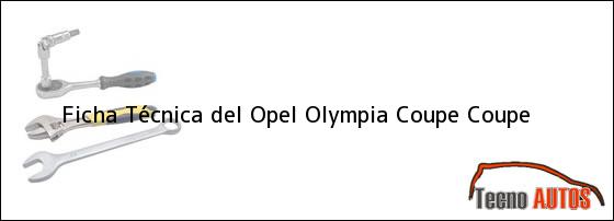 Ficha Técnica del <i>Opel Olympia Coupe Coupe</i>