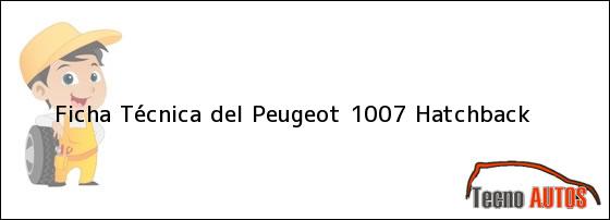 Ficha Técnica del <i>Peugeot 1007 Hatchback</i>