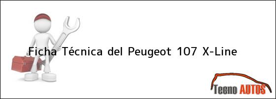Ficha Técnica del <i>Peugeot 107 X-Line</i>