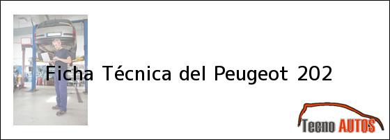 Ficha Técnica del <i>Peugeot 202</i>